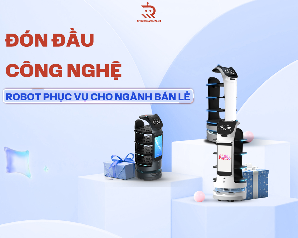 Đón Đầu Công Nghệ Robot Phục Vụ Cho Ngành Bán Lẻ