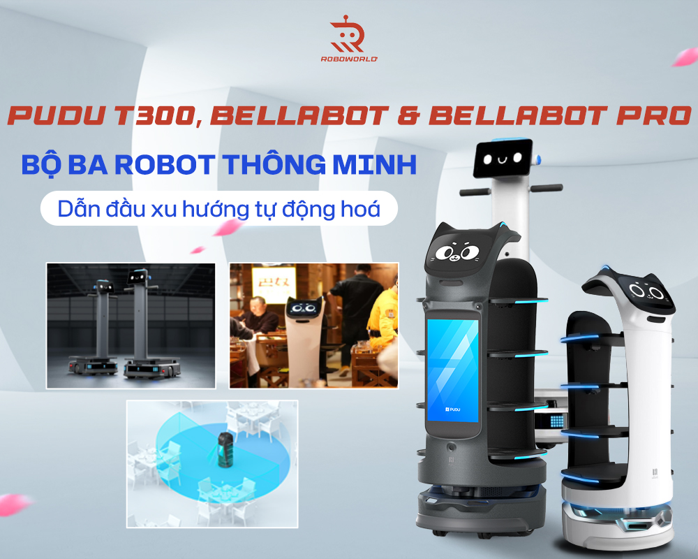 Pudu T300, Bellabot & Bellabot Pro – Bộ Ba Robot Thông Minh Dẫn Đầu Xu Hướng Tự Động Hóa