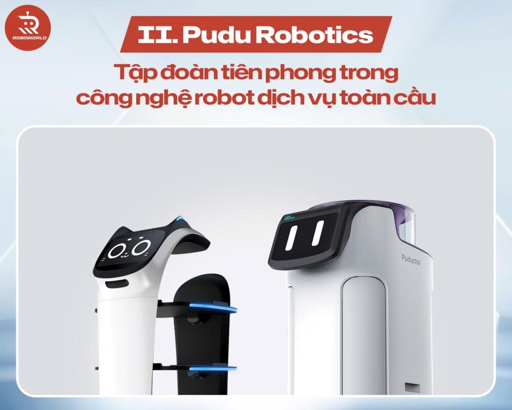 Pudu Robotics – Tập đoàn tiên phong trong công nghệ robot dịch vụ toàn cầu