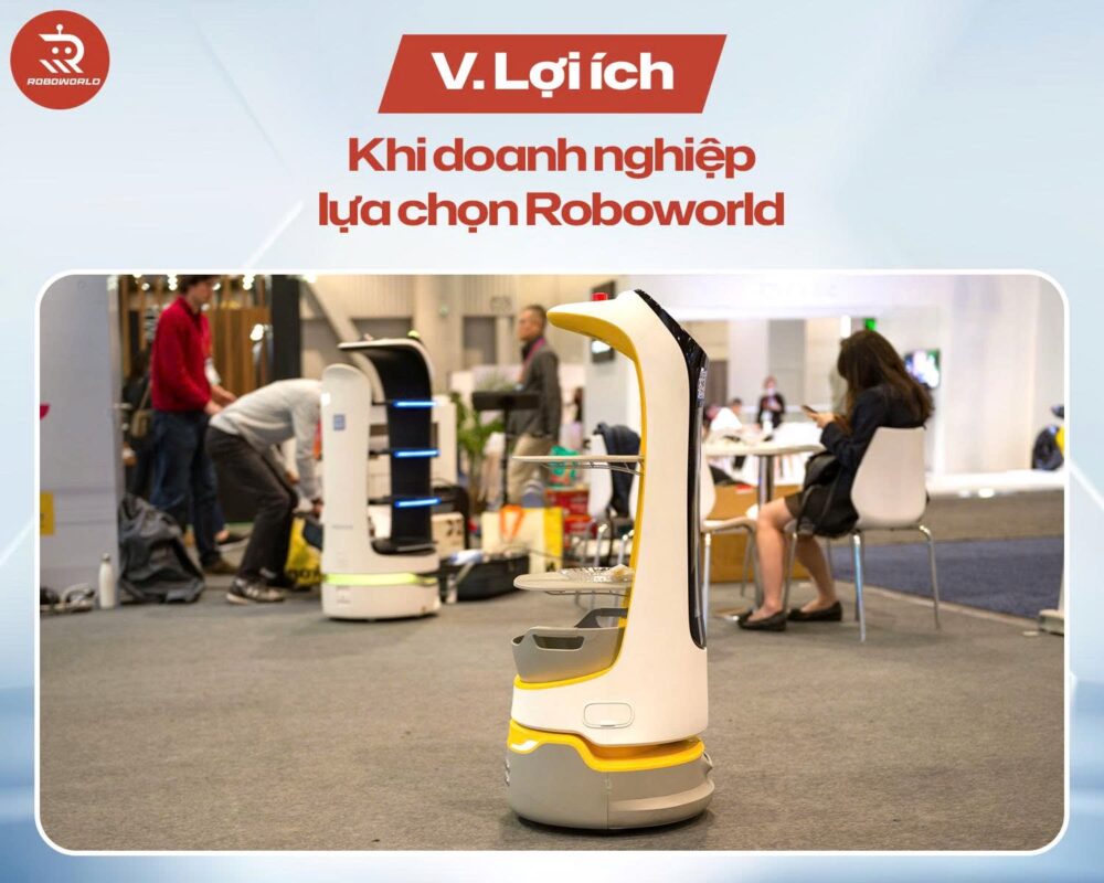 Lợi ích khi doanh nghiệp lựa chọn Roboworld