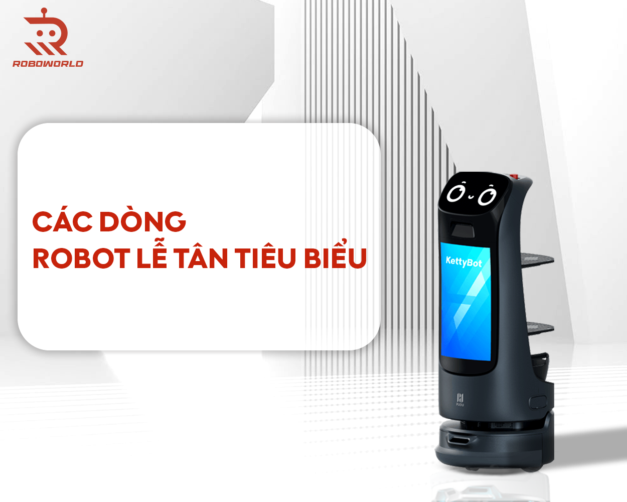 Các dòng robot lễ tân tiêu biểu