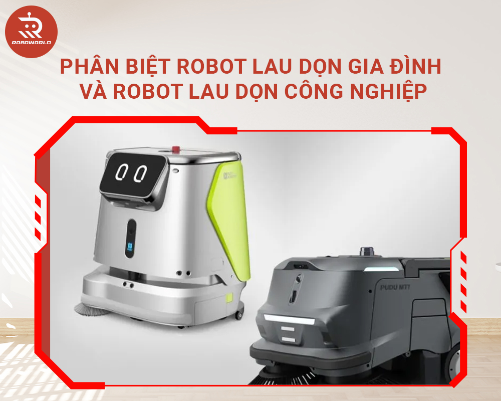 Phân biệt robot lau dọn gia đình và robot lau dọn công nghiệp
