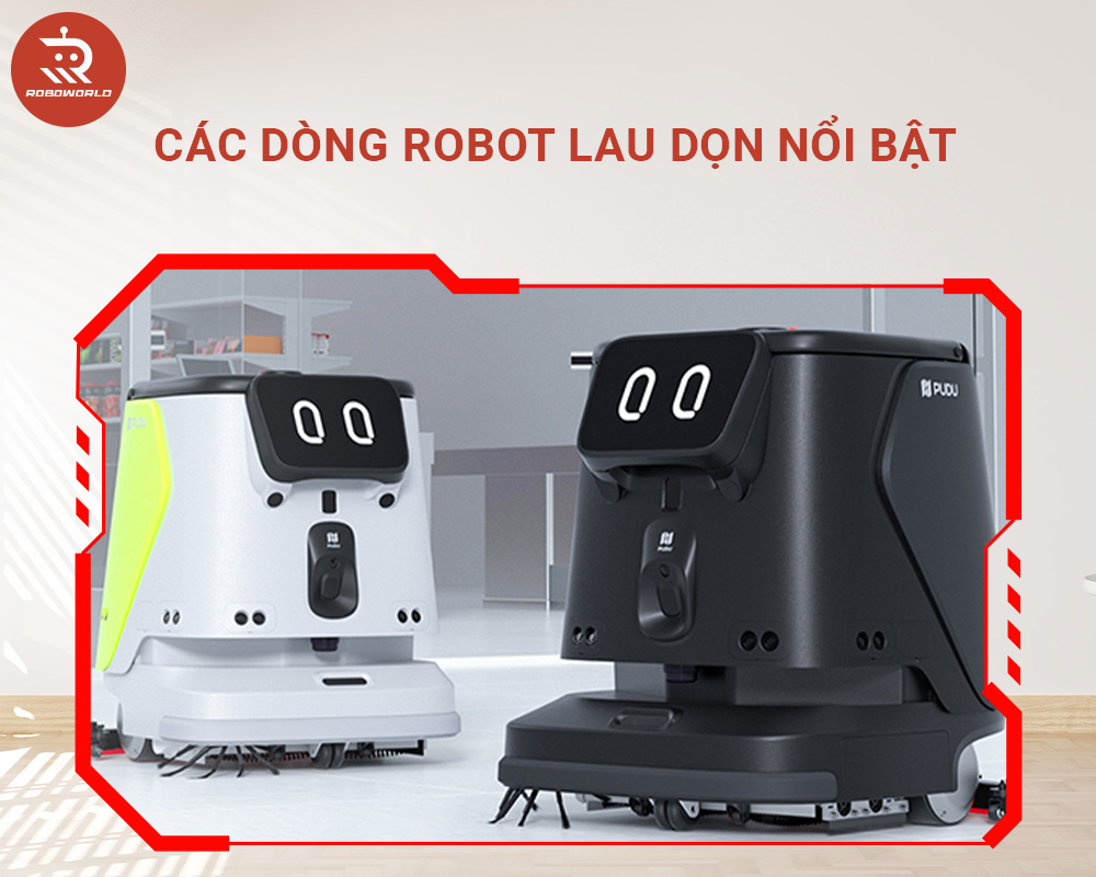 Các dòng robot lau dọn nổi bật