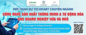 Techmart 2026 chuyên ngành nhà máy thông minh và tự động hóa cho doanh nghiệp vừa và nhỏ
